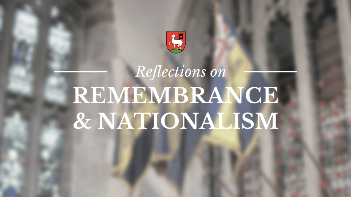 Reflections on Remembrance &&nbsp;Nationalism